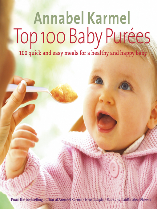 Title details for Top 100 Baby Purees by Annabel Karmel - Available
